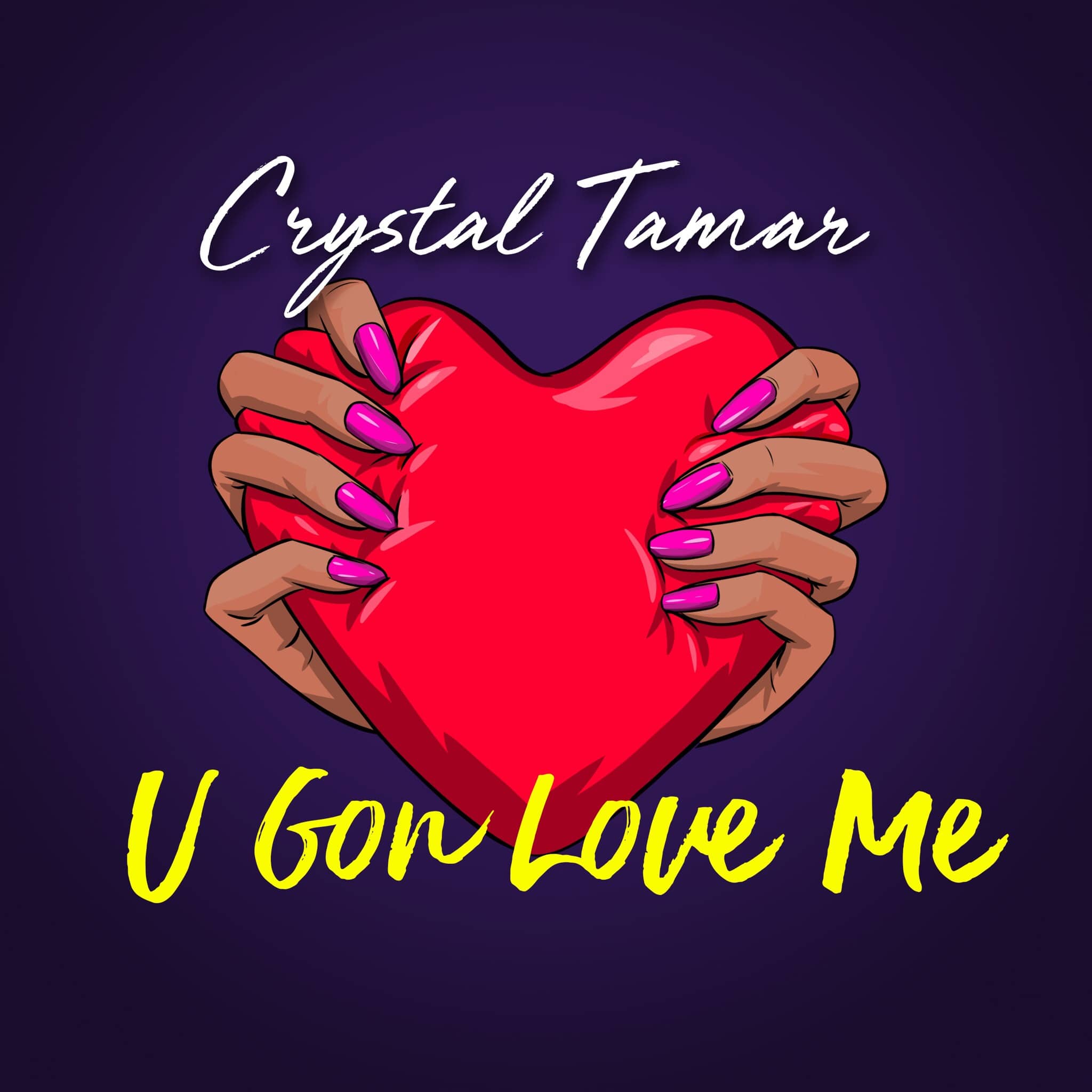 U Gon Love Me - Crystal Tamar